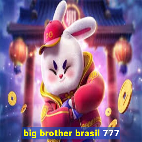 big brother brasil 777